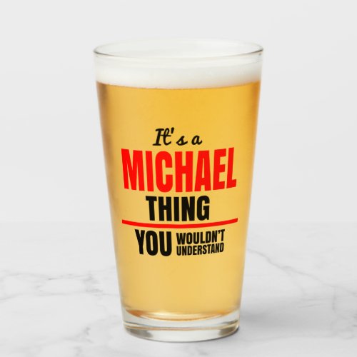 Michael thing you wouldnt understand glass