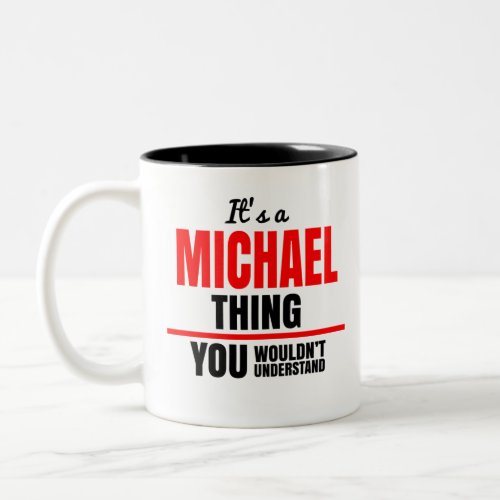Michael thing you wouldnt understand Two_Tone coffee mug