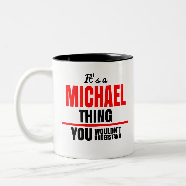 Michael thing you wouldn't understand Two-Tone coffee mug (Left)
