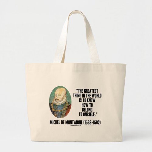 Michel de Montaigne How To Belong To Oneself Quote Large Tote Bag
