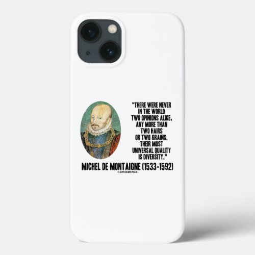 Michel de Montaigne Never Two Opinions Alike Quote iPhone 13 Case