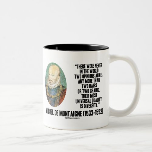 Michel de Montaigne Never Two Opinions Alike Quote Two_Tone Coffee Mug