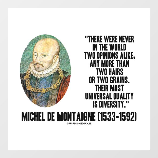 Michel de Montaigne Never Two Opinions Alike Quote Wall Decal (Front)