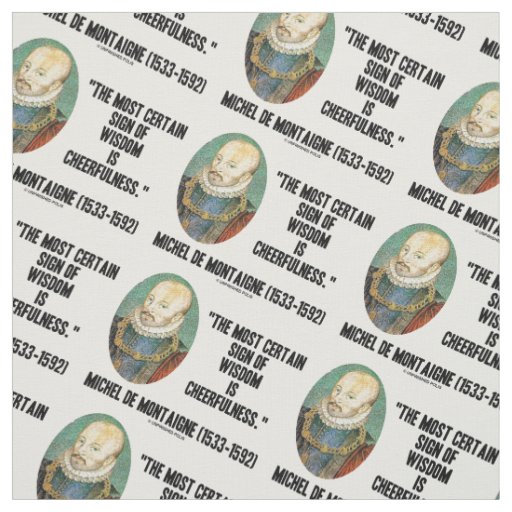 Michel de Montaigne Sign Of Wisdom Cheerfulness Fabric