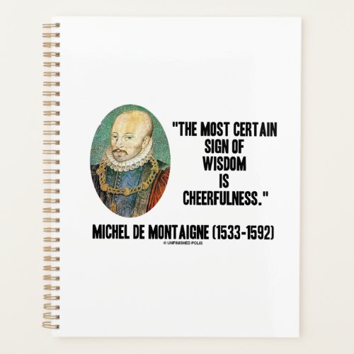 Michel de Montaigne Sign Of Wisdom Cheerfulness Planner