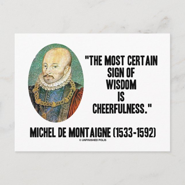 Michel de Montaigne Sign Of Wisdom Cheerfulness Postcard (Front)