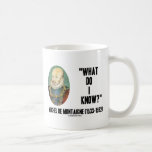 Michel De Montaigne What Do I Know? Quote Coffee Mug at Zazzle