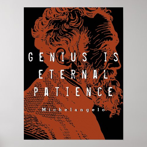 Michelangelo Genius Is Eternal Patience Quote Poster