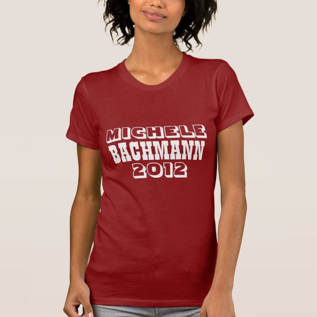 Michele Bachmann 2012 T-Shirt (Front)