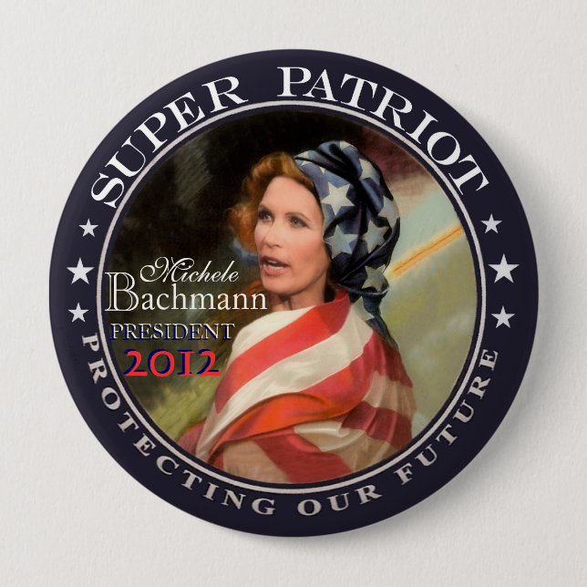 Michele Bachmann, Super Patriot Button (Front)