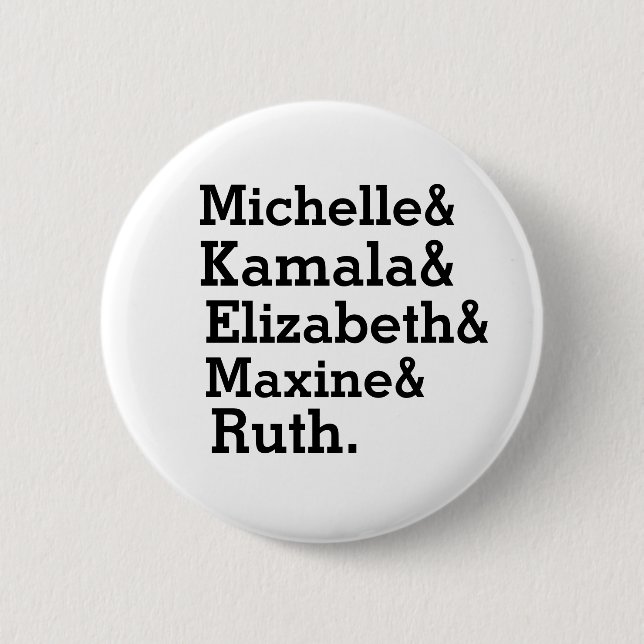 Michelle Kamala Elizabeth Maxine Ruth Girl Power Button (Front)