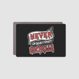 Michelle Name Never Underestimate Michelle Funny M Car Magnet