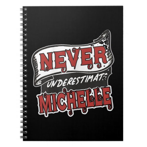 Michelle Name Never Underestimate Michelle Funny M Notebook