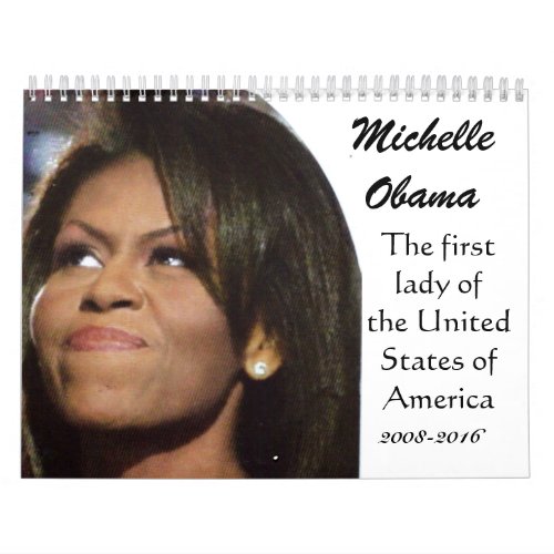 MICHELLE OBAMA AMERICAN FIRST LADY calendar