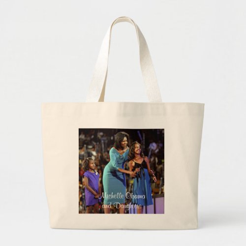 Michelle Obama and Daughters Large Tote Bag