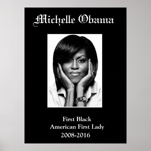 MICHELLE OBAMA FIRST BLACK FIRST LADY poster