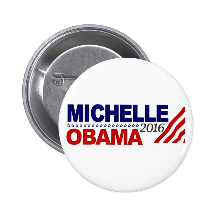 Michelle Obama For President 2016 Pins