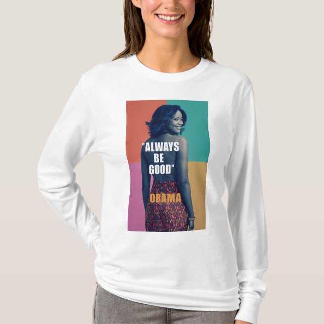 "Michelle Obama: Graceful Influence - Embrace Good T-Shirt (Front)