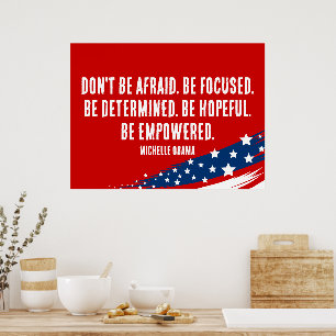 Michelle Obama Quote - Don't Be Afraid Poster