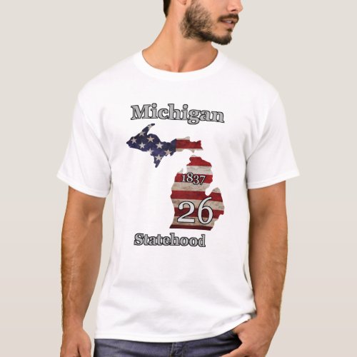 Michigan 26th State Admitted To The United States T_Shirt