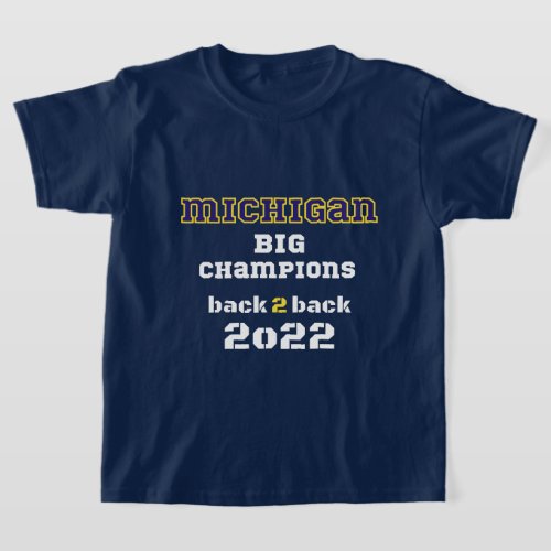 Michigan big champions back 2 back 2022 navy T_Shirt