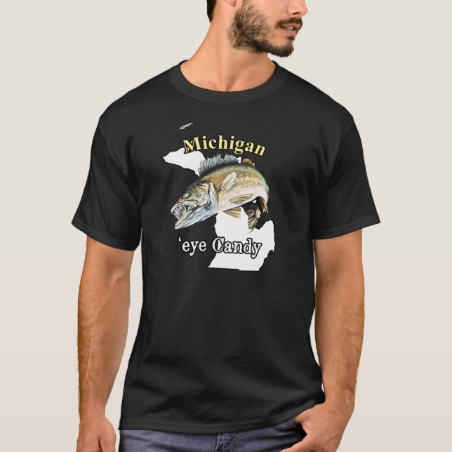 Michigan 'Eye Candy Funny Walleye Fishing T-Shirt (Front)
