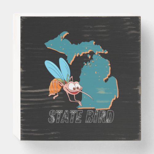 Michigan FUNNY wood sign _ state bird mosquito