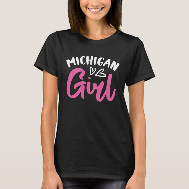 Michigan Girl City State American Town Country  4 T-Shirt (Front)