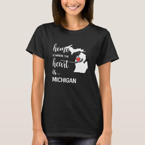 Michigan home is where the heart is T_Shirt