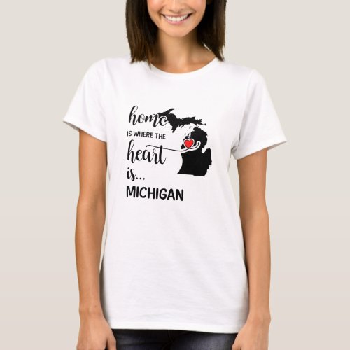 Michigan home is where the heart is T_Shirt