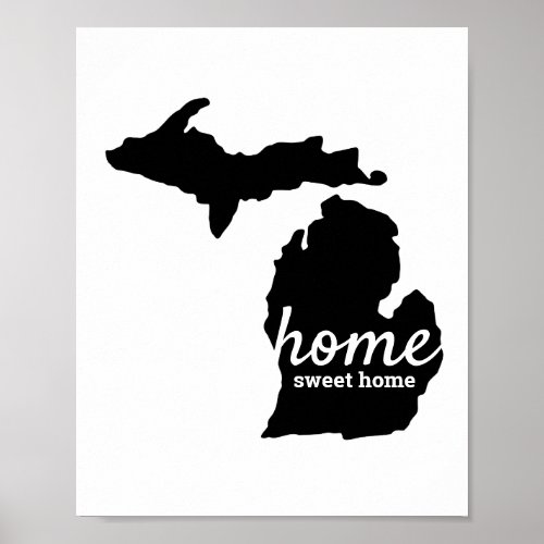 Michigan Home Sweet Home Black Silhouette Poster