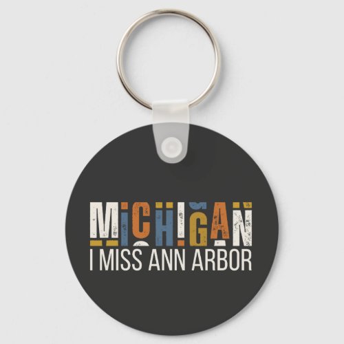 Michigan I Miss Ann Arbor Keychain