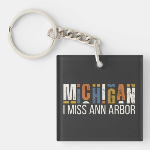 Michigan I Miss Ann Arbor Keychain