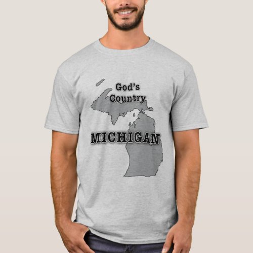 Michigan is GODS COUNTRY T_Shirt