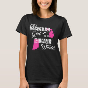 Michigan Just a Michigan girl in an Indiana T-Shirt