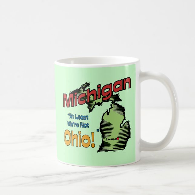 Michigan MI US Motto ~ At Least We're Not Ohio Coffee Mug (Right)