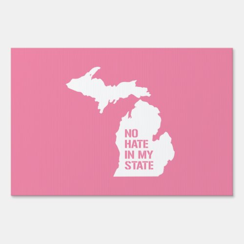 Michigan No Hate In My State Yard Sign