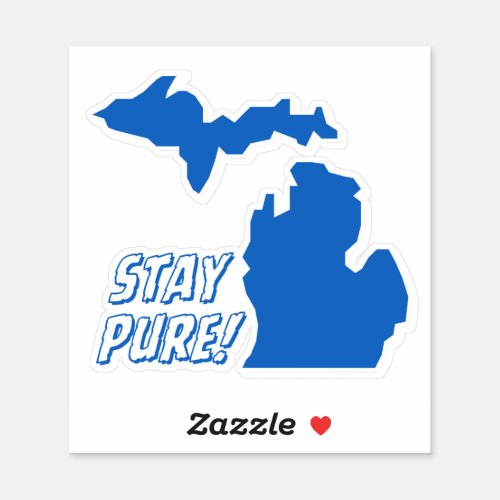 Michigan _ Pure Michigan  Stay Pure Sticker