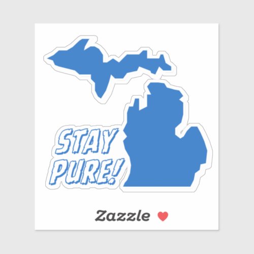 Michigan _ Pure Michigan  Stay Pure Sticker