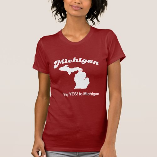Michigan _ Say yes T_shirt