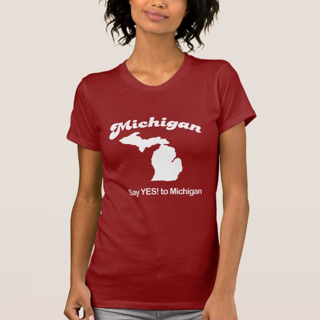 Michigan - Say yes T-shirt (Front)