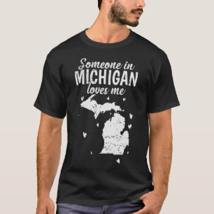 Michigan Someone in Michigan loves Me USA T-Shirt