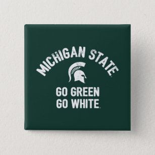 Michigan State   Go Green Go White Pinback Button