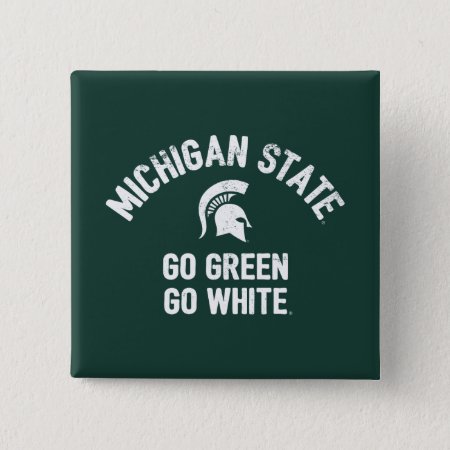 Michigan State | Go Green Go White Pinback Button