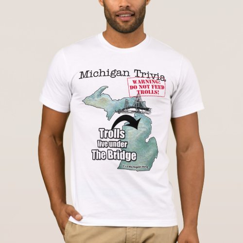 Michigan Trivia Do not feed the trolls T_Shirt