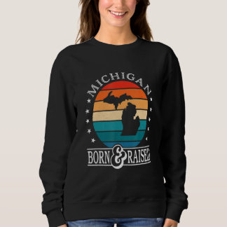 Michigan Usa Born & Raised Retro Us State Pride Sweatshirt