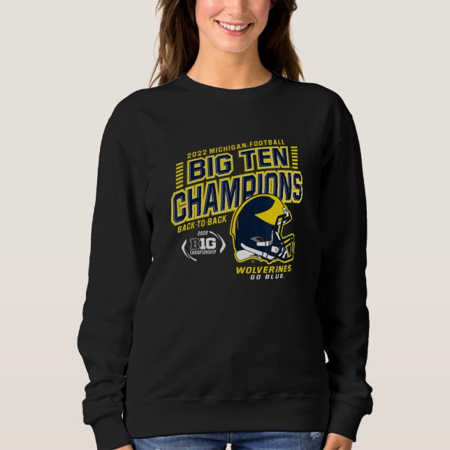 Michigan Wolverines Big Ten Champs 2022 Go Blue Sweatshirt (Front)