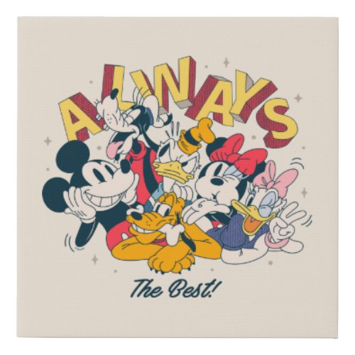 Mickey  Friends  Always The Best Faux Canvas Print