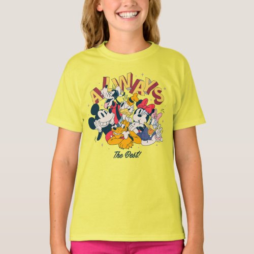 Mickey  Friends  Always The Best T_Shirt