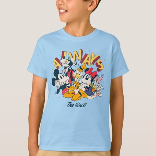 Mickey  Friends  Always The Best T_Shirt